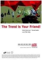 Vernissage 26.09. 14:00  The Trend is Your Friend! 